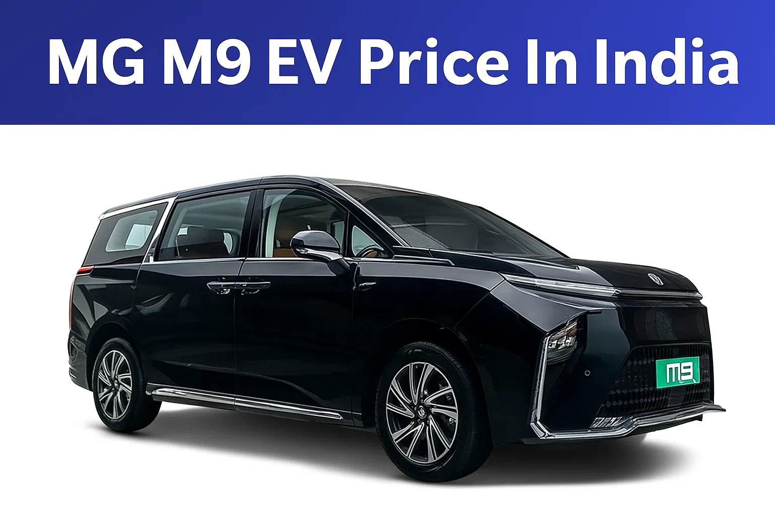 MG M9 EV Price In India